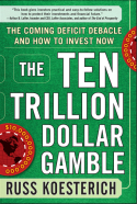 The Ten Trillion Dollar Gamble The Ten Trillion Dollar Gamble