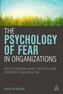 The Psychology of Fear in Organizations The Psychology of Fear in Organizations