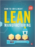How to Implement Lean Manufacturing How to Implement Lean Manufacturing