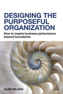Designing the Purposeful Organization Designing the Purposeful Organization