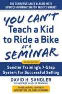 You Can’t Teach a Kid to Ride a Bike at a Seminar You Can’t Teach a Kid to Ride a Bike at a Seminar