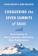 Conquering the Seven Summits of Sales Conquering the Seven Summits of Sales