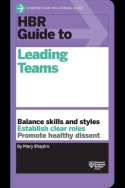 HBR Guide to Leading Teams HBR Guide to Leading Teams