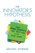 The Innovator’s Hypothesis The Innovator’s Hypothesis