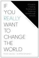 If You Really Want to Change the World If You Really Want to Change the World