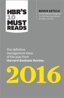 HBR’s 10 Must Reads 2016 HBR’s 10 Must Reads 2016