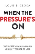 When the Pressure’s On When the Pressure’s On
