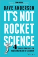 It’s Not Rocket Science It’s Not Rocket Science