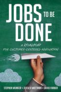 Jobs to Be Done Jobs to Be Done
