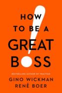 How to Be a Great Boss How to Be a Great Boss