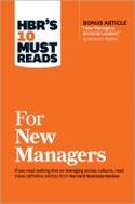 HBR’s 10 Must Reads For New Managers HBR’s 10 Must Reads For New Managers