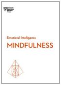 HBR Emotional Intelligence Series: Mindfulness HBR Emotional Intelligence Series: Mindfulness