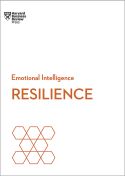 HBR Emotional Intelligence Series: Resilience HBR Emotional Intelligence Series: Resilience