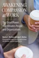 Awakening Compassion at Work Awakening Compassion at Work