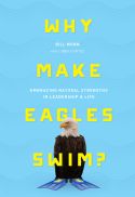 Why Make Eagles Swim? Why Make Eagles Swim?