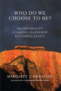 Who Do We Choose to Be? Who Do We Choose to Be?