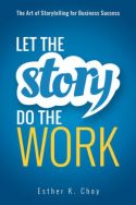 Let the Story Do the Work Let the Story Do the Work