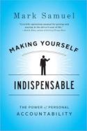 Making Yourself Indispensable Making Yourself Indispensable