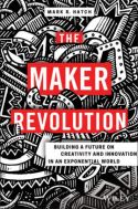 The Maker Revolution The Maker Revolution