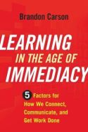 Learning in the Age of Immediacy Learning in the Age of Immediacy