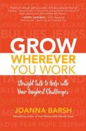Grow Wherever You Work Grow Wherever You Work