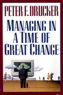 Managing in a Time of Great Change Managing in a Time of Great Change