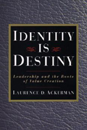 Identity is Destiny Identity is Destiny