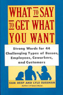 What To Say To Get What You Want What To Say To Get What You Want