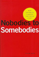 Nobodies to Somebodies Nobodies to Somebodies