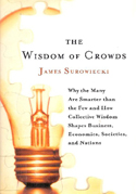 The Wisdom of Crowds The Wisdom of Crowds