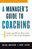 A Manager's Guide to Coaching A Manager's Guide to Coaching