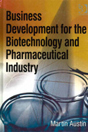 Business Development for the Biotechnology and Pharmaceutical Industry. Business Development for the Biotechnology and Pharmaceutical Industry.