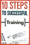 10 Steps to Successful Training 10 Steps to Successful Training