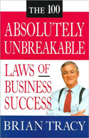 The 100 Absolutely Unbreakable Laws of Business Success The 100 Absolutely Unbreakable Laws of Business Success