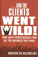 ...And the Clients Went Wild! ...And the Clients Went Wild!