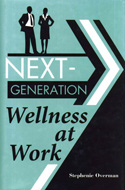 Next-Generation Wellness at Work Next-Generation Wellness at Work