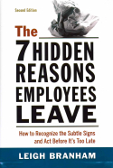 The 7 Hidden Reasons Employees Leave The 7 Hidden Reasons Employees Leave
