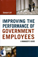 Improving the Performance of Government Employees Improving the Performance of Government Employees