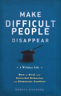 Make Difficult People Disappear Make Difficult People Disappear