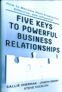 Five Keys to Powerful Business Relationships Five Keys to Powerful Business Relationships