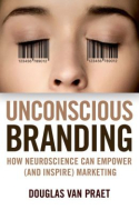 Unconscious Branding Unconscious Branding