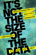 It’s Not the Size of the Data: It’s How You Use It It’s Not the Size of the Data: It’s How You Use It