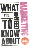 What You Need to Know About Marketing What You Need to Know About Marketing